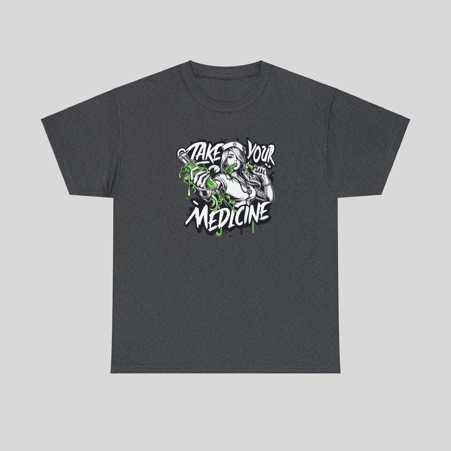 Take Your Medicine, Hot Nurse, Heavy Cotton Tee