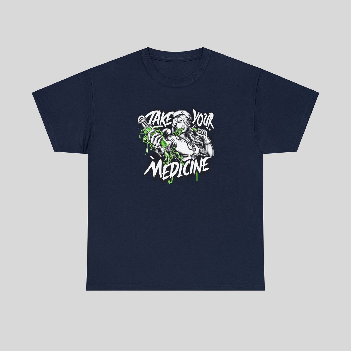 Take Your Medicine, Hot Nurse, Heavy Cotton Tee