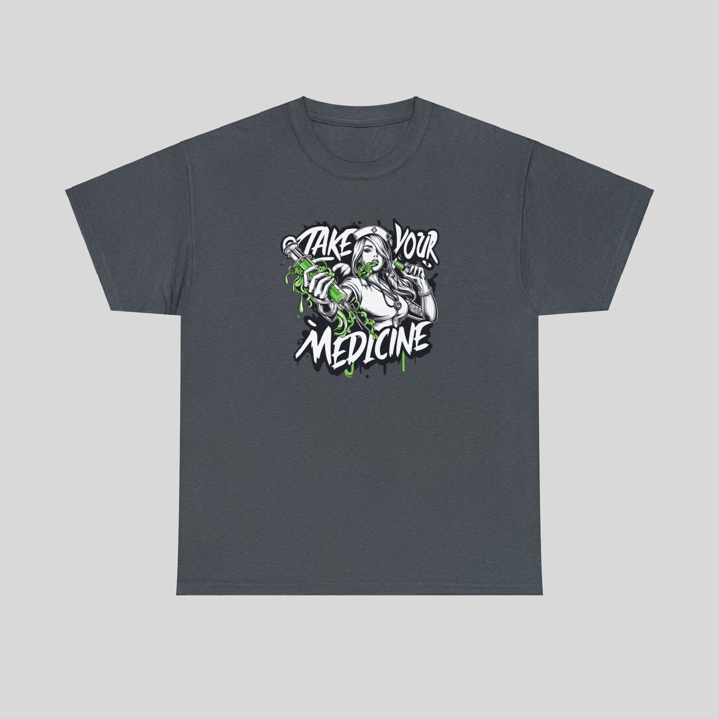 Take Your Medicine, Hot Nurse, Heavy Cotton Tee