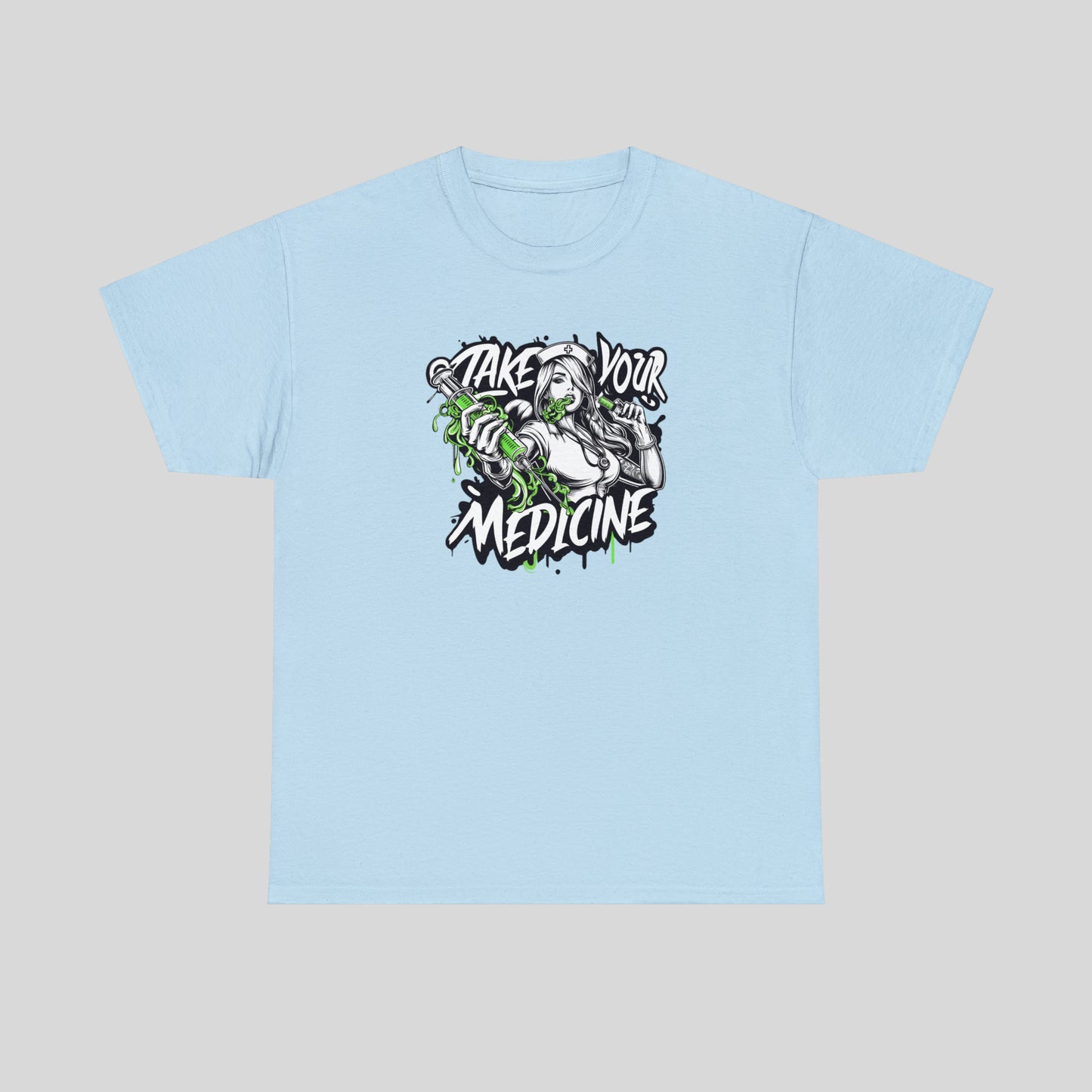 Take Your Medicine, Hot Nurse, Heavy Cotton Tee