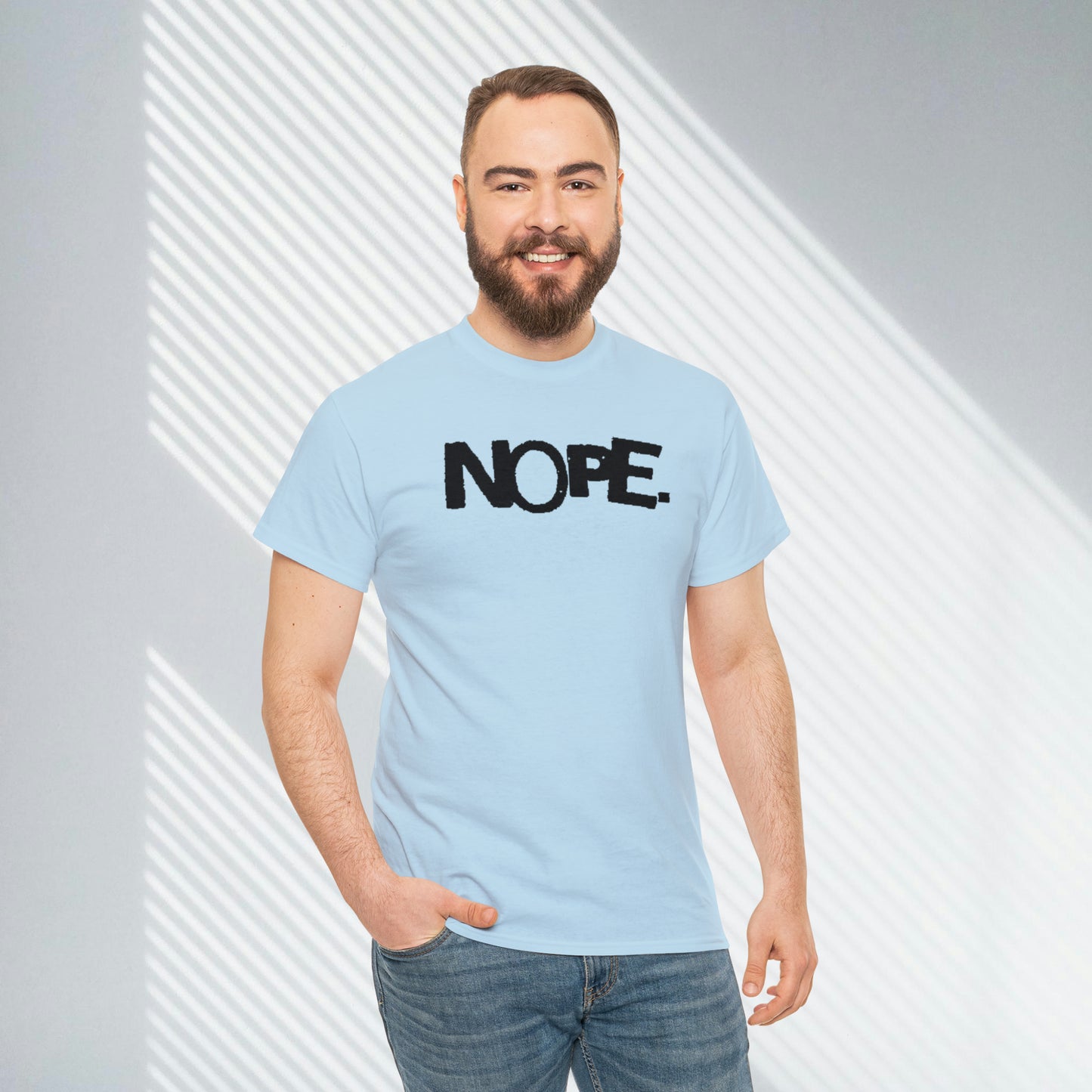 Nope. Custom Unisex Heavy Cotton Tee