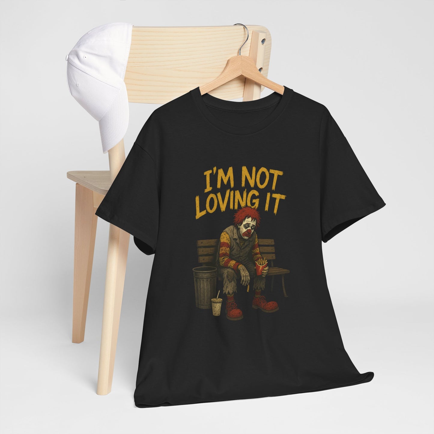 I’m Not Loving It, Sad Clown, Heavy Cotten Tee