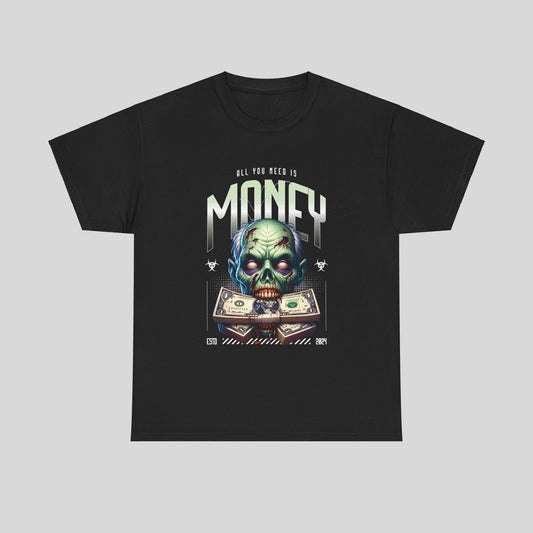 All You Need is Money, Zombie, Unisex Heavy Cotton Tee