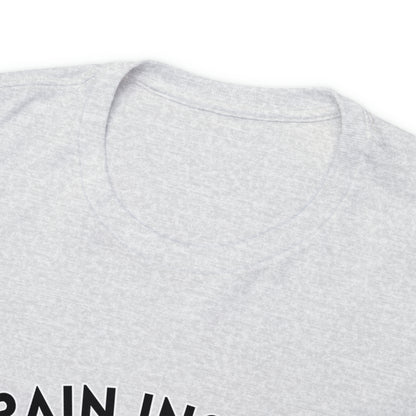 Train Insane or Stay The Same, Unisex Heavy Cotton Tee