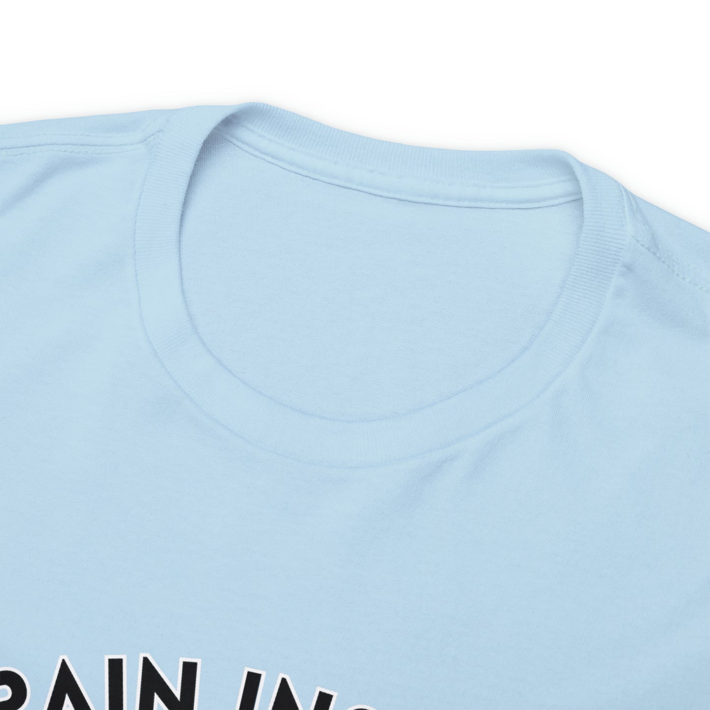 Train Insane or Stay The Same, Unisex Heavy Cotton Tee