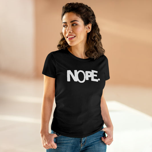 Nope. Women's Midweight Cotton Tee