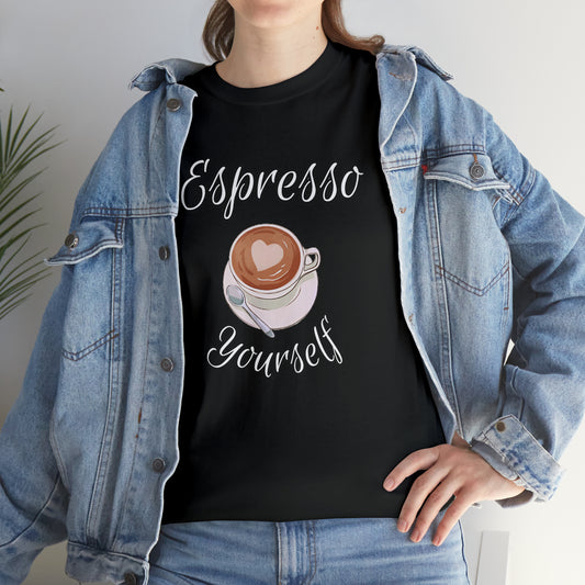 Espresso Yourself, Unisex Heavy Cotton Tee